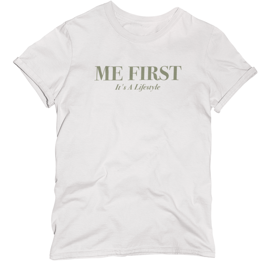 ME FIRST It's A Lifestyle T-Shirt