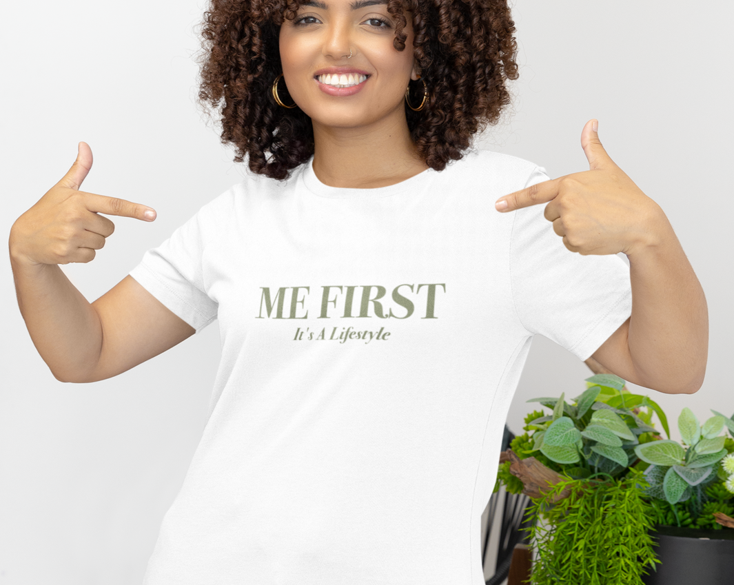 ME FIRST It's A Lifestyle T-Shirt – Me First It's Not Selfish It's ...