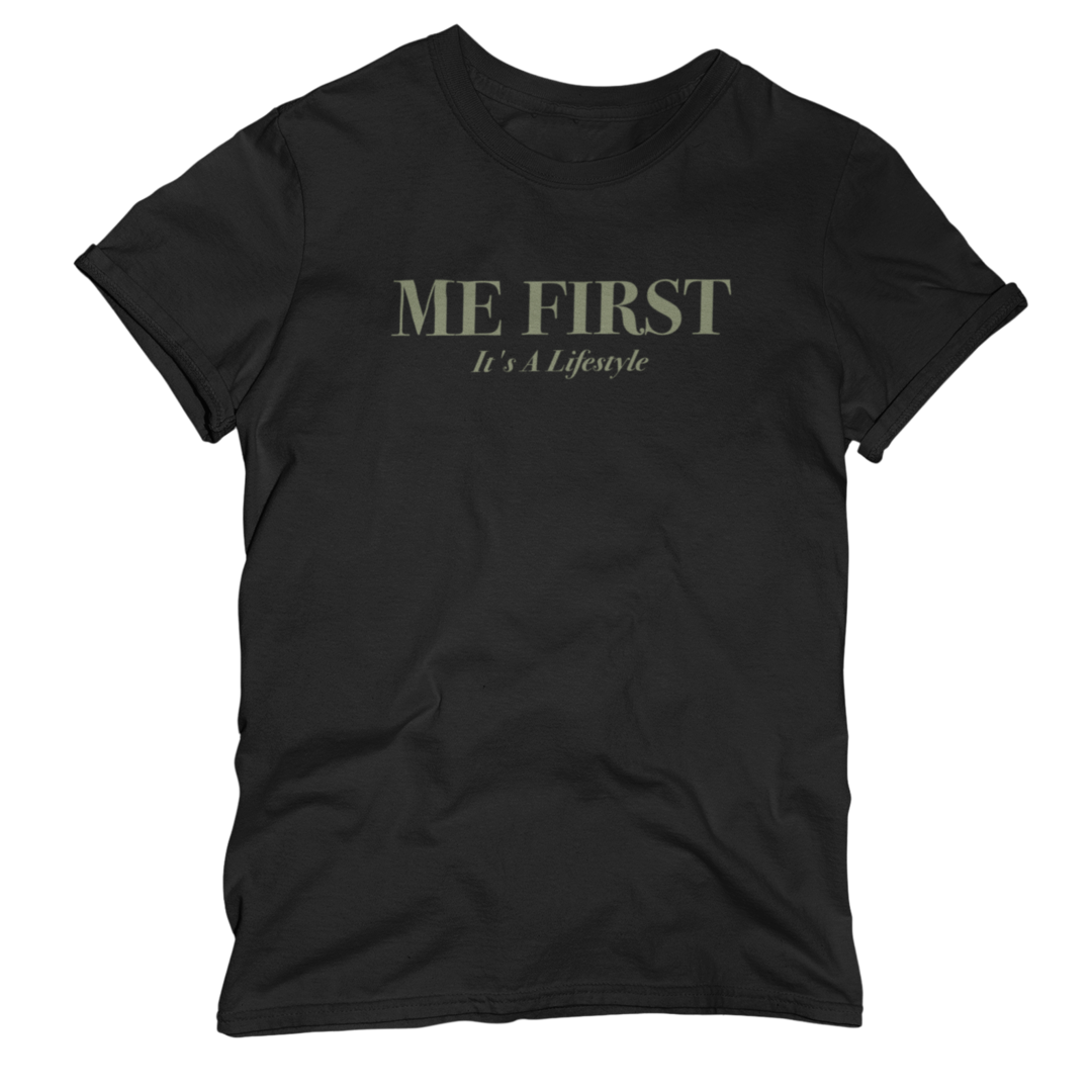 ME FIRST It's A Lifestyle T-Shirt (Black)