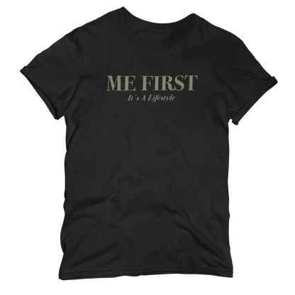 ME FIRST It's A Lifestyle T-Shirt (Black)