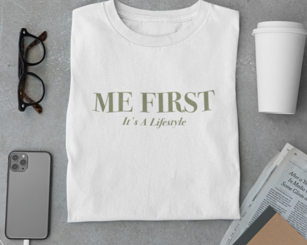 ME FIRST It's A Lifestyle T-Shirt