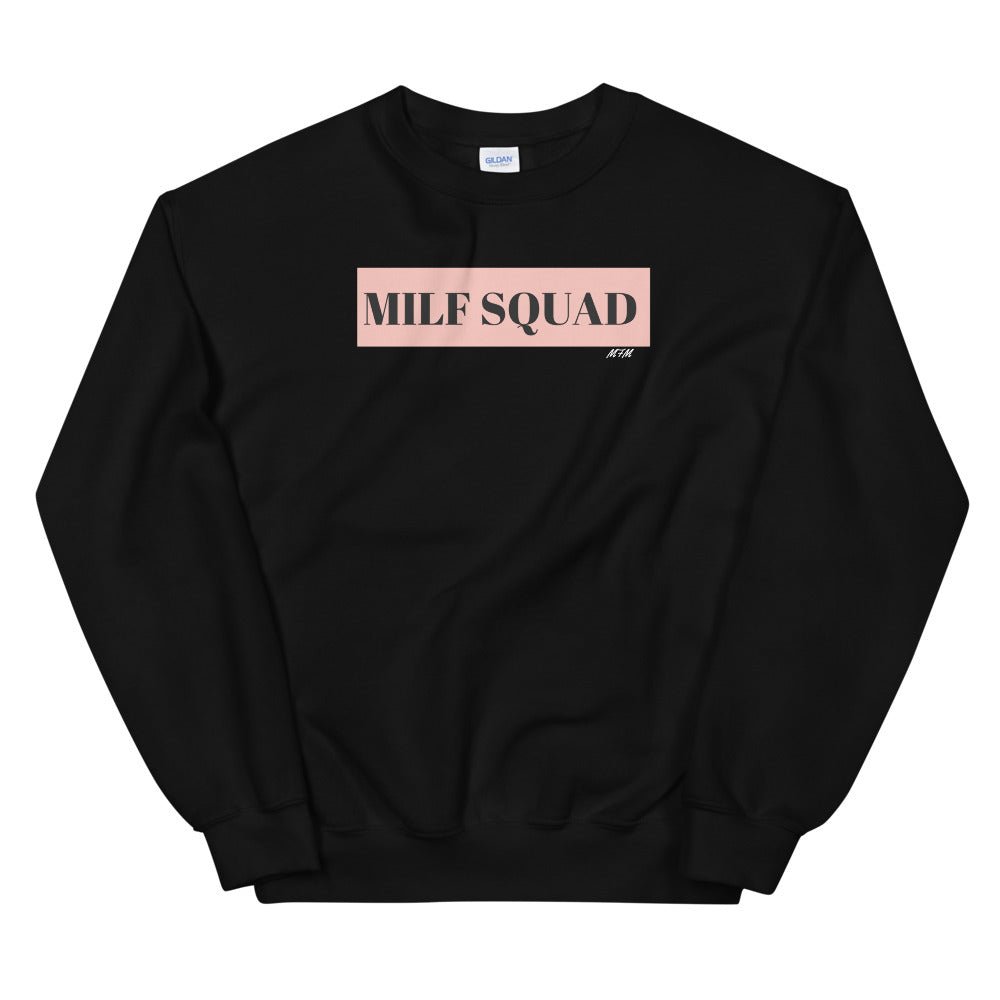 MILF Squad Sweatshirt - MeFirstMommy